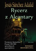 RYCERZ Z ALCANTARY – Jesús Sánchez Adalid